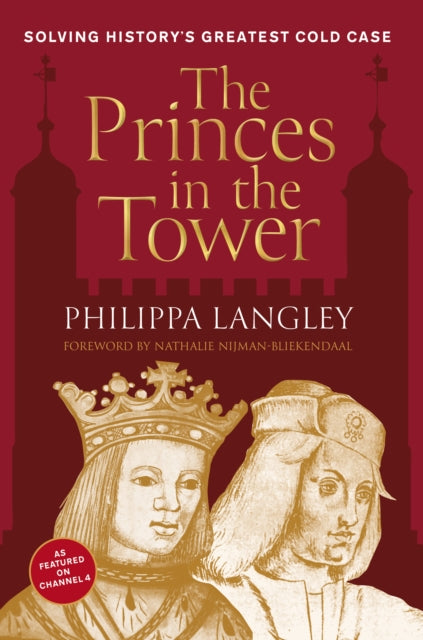 The Princes in the Tower : Solving History's Greatest Cold Case by Philippa Langley 9781803995410