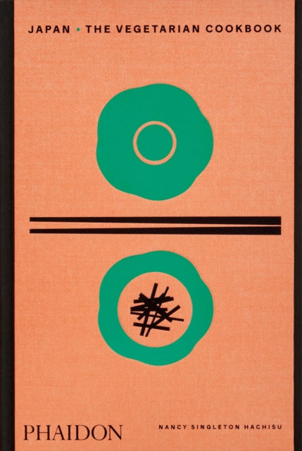 Japan : The Vegetarian Cookbook by Nancy Singleton Hachisu 9781838666279