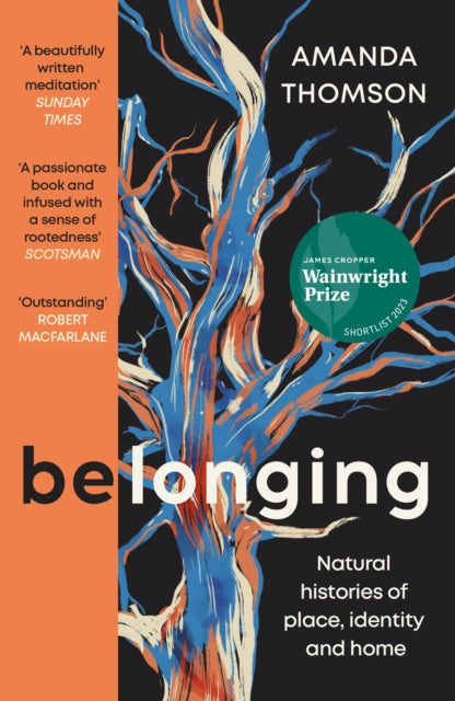 Belonging : Natural histories of place, identity and home by Amanda Thomson 9781838854744