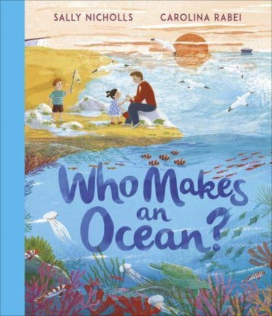 Who Makes an Ocean? by Sally Nicholls 9781839131301
