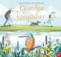 Grandpa and the Kingfisher by Anna Wilson 9781839942105
