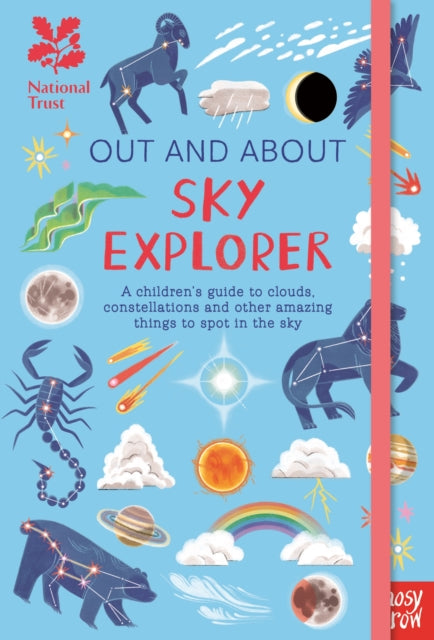 National Trust: Out and About Sky Explorer: A children’s guide to clouds, constellations and other amazing things to spot in the sky by Elizabeth Jenner 9781839948480