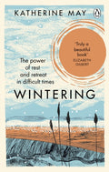 Wintering : The Power of Rest and Retreat in Difficult Times by Katherine May 9781846045998