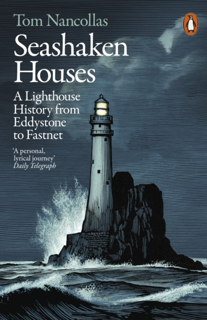 Seashaken Houses : A Lighthouse History from Eddystone to Fastnet-9781846149382