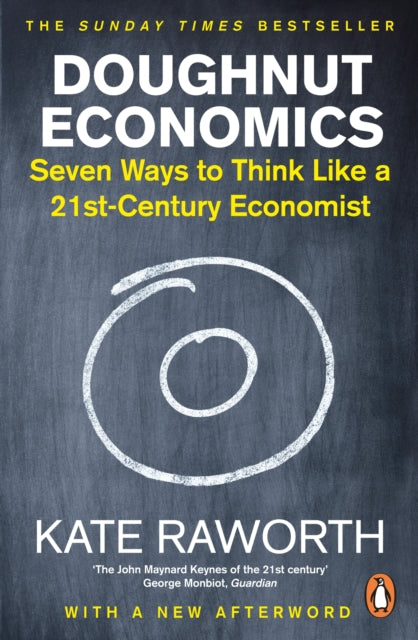 Doughnut Economics : Seven Ways to Think Like a 21st-Century Economist-9781847941398