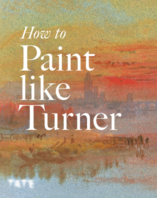 How to Paint Like Turner-9781854378835