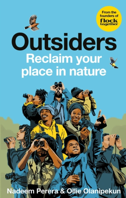 Flock Together: Outsiders : Reclaim your place in nature by Nadeem Perera 9781856754811