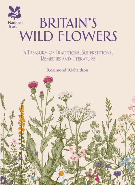 Britain's Wild Flowers : A Treasury of Traditions, Superstitions, Remedies and Literature-9781909881921