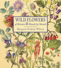 Wild Flowers of Britain : Month by Month by Margaret Erskine Wilson 9781910723319