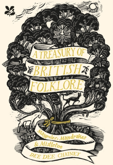 A Treasury of British Folklore : Maypoles, Mandrakes and Mistletoe by Dee Dee Chainey 9781911358398