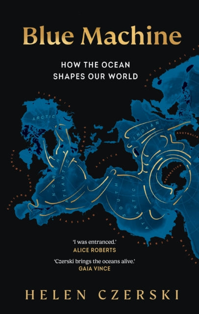 Blue Machine : How the Ocean Shapes Our World-9781911709107